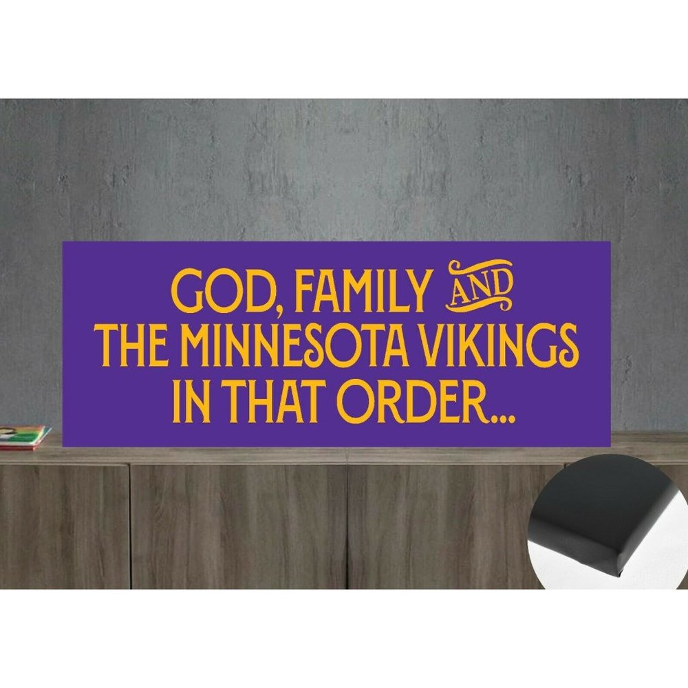 God, Family and the Minnesota Vikings in that Order Canvas Wrap 22"x8"